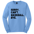 Sorry. Can't. Baseball.